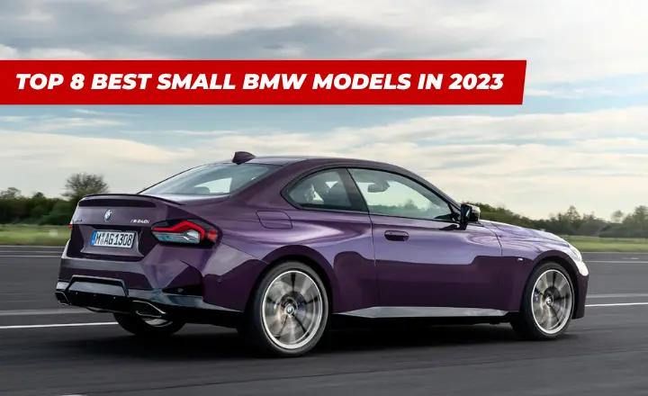 Top 8 Best Small BMW Models