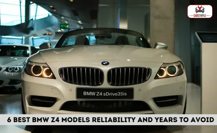 6 Best BMW Z4 Models Reliability and Years To Avoid